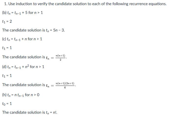 1. Use induction to verify the candidate solution to each of the