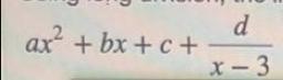 decomposes into the form dx. ax+bx+c+ d x-3 Integrating term by term,