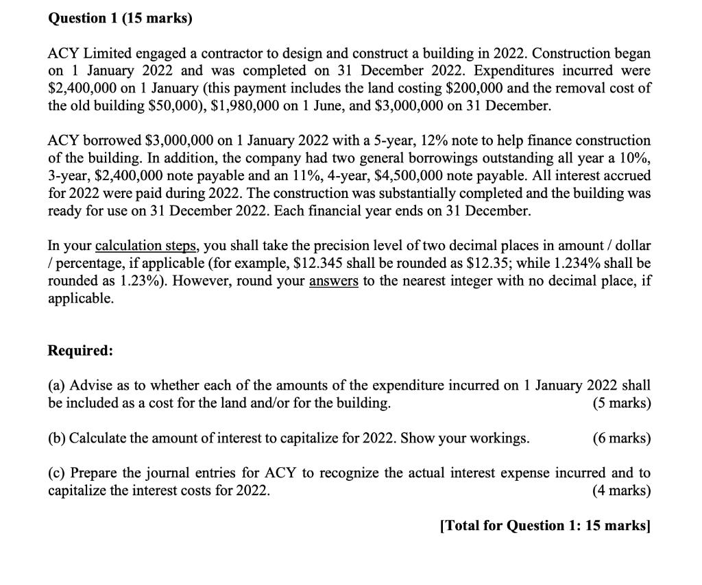 Question 1 (15 marks) ACY Limited engaged a contractor to design and