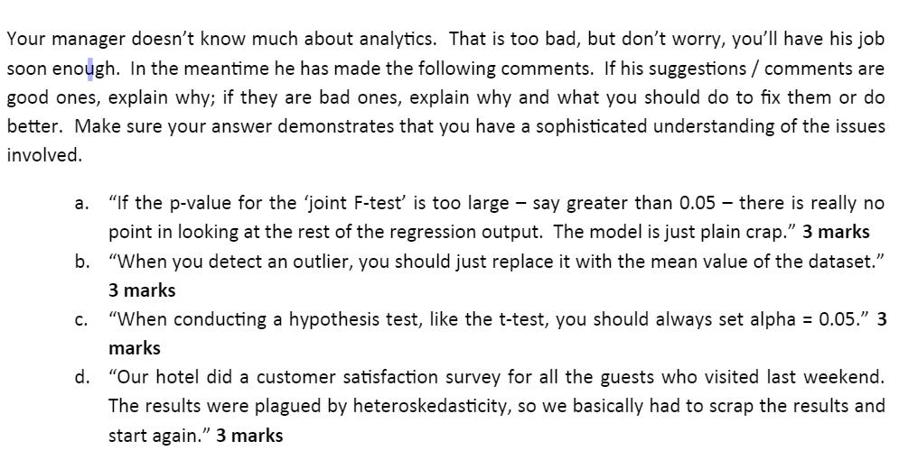 Your manager doesn't know much about analytics. That is too bad, but