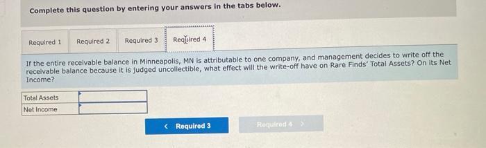 Complete this question by entering your answers in the tabs below. Required 2 Required 3. Required 4 If the