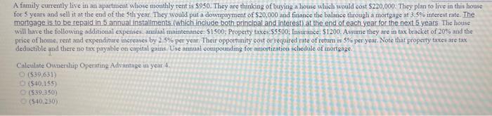A family currently live in an apartment whose monthly rent is $950.