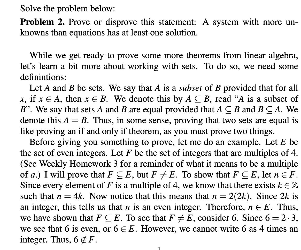 Problem 2. Prove or disprove this statement: A system with more unknowns than equations has at least one solution. While we