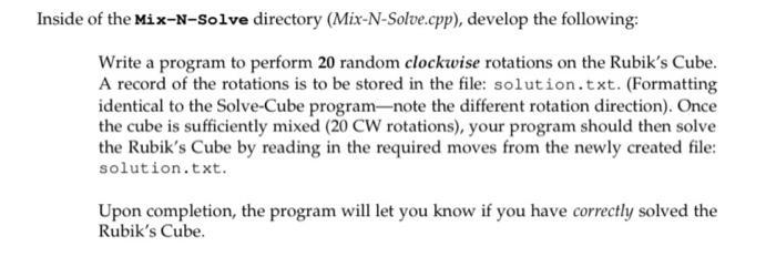 side of the Mix-N-Solve directory (Mix-N-Solve.cpp), develop the following: Write a program to perform 20 random clockwise ro