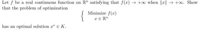 Let ( f ) be a real continuous function on ( mathbb{R}^{n} ) satisfying that ( f(x) ightarrow+infty ) when ( |x|
