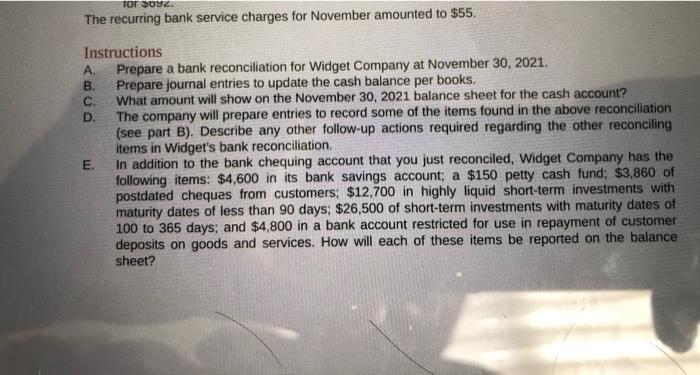 TOF B02 The recurring bank service charges for November amounted to $55. Instructions A Prepare a bank reconciliation for Wid
