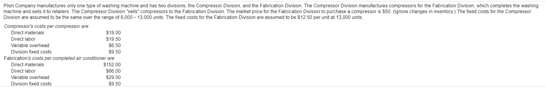 Plish Company manufactures only one type of washing machine and has two
