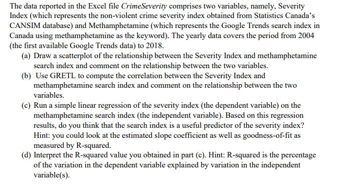 The data reported in the Excel file CrimeSeverity comprises two variables, namely, Severity Index (which represents the non-v