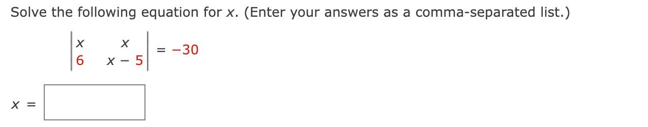 ( left|begin{array}{cc}x & x  6 & x-5end{array}ight|=-30 )