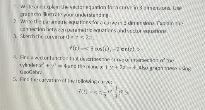 1. Write and explain the vector equation for a curve in 3