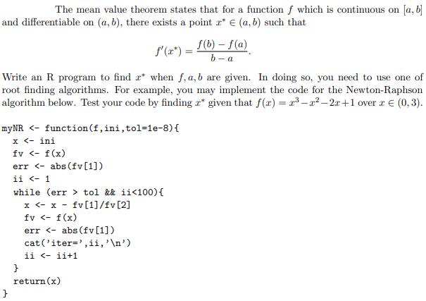 The mean value theorem states that for a function f which is continuous on [a, b] and differentiable on (a,