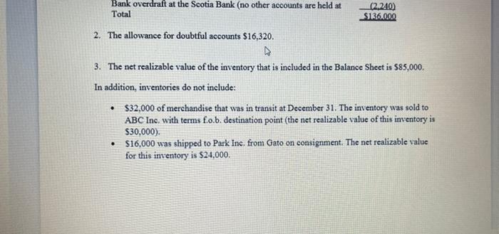Bank overdraft at the Scotia Bank (no other accounts are held atTotal(2.240)$136.0002. The allowance for doubtful account