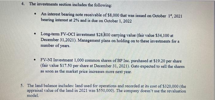 4. The investments section includes the following:.An interest bearing note receivable of $8,000 that was issued on October
