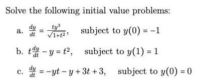 Solve the following initial value problems: ty 1+12 subject to y(0) =