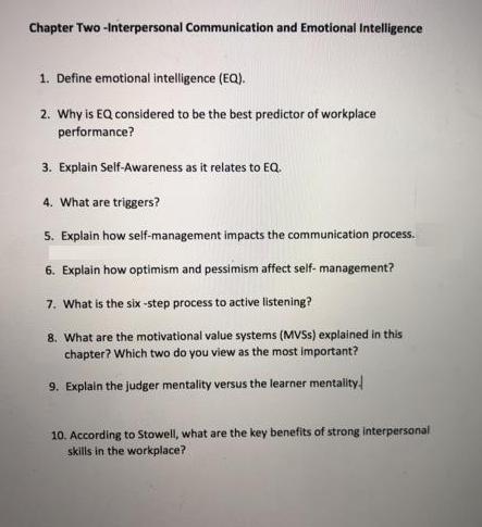 Chapter Two-Interpersonal Communication and Emotional Intelligence 1. Define emotional intelligence (EQ). 2.