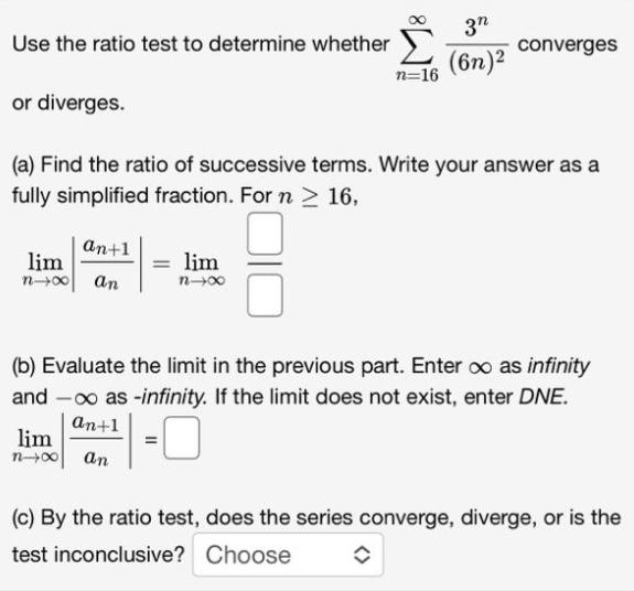 Use the ratio test to determine whether or diverges. an+1 lim n-