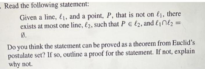 - Read the following statement: Given a line, , and a point,