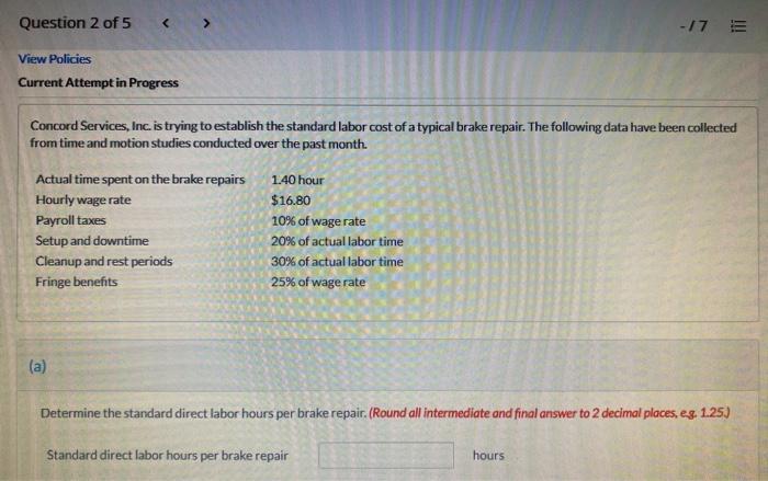 Question 2 of 5 View Policies Current Attempt in Progress > Concord Services, Inc. is trying to establish the