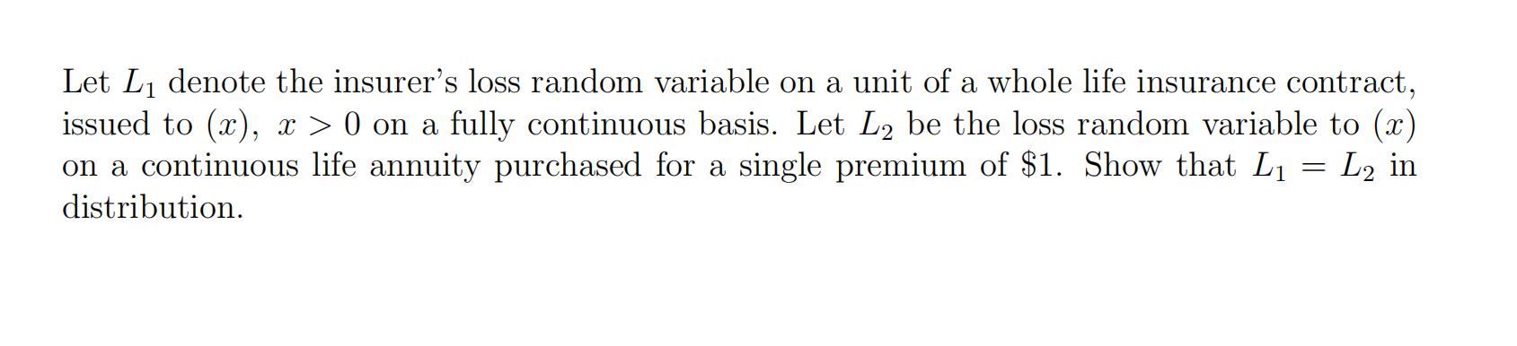 Let L denote the insurer's loss random variable on a unit of