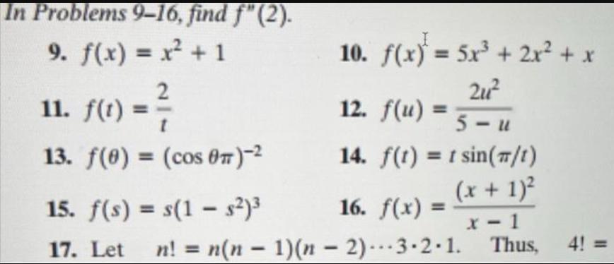 In Problems 9-16, find  (2). 9. f(x) = x +1 11. f(1) = 7/2 t 13. f(0) = (cos 0T)- 15. f(s) = s(1 s) 17. Let 1