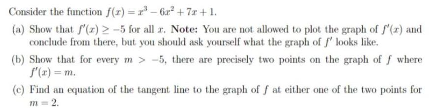 Consider the function f(x)=-6x + 7x +1. (a) Show that f'(x) >