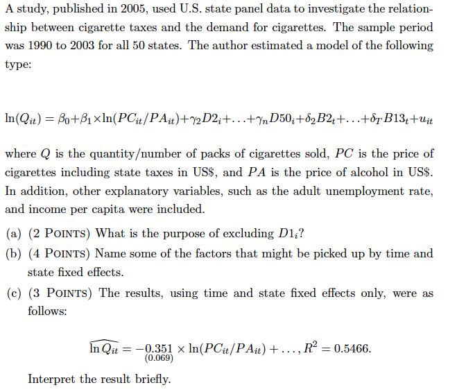 A study, published in 2005, used U.S. state panel data to investigate the relation- ship between cigarette