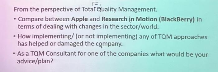 From the perspective of TotalQuality Management. - Compare between Apple and Research in Motion (BlackBerry) in terms of deal