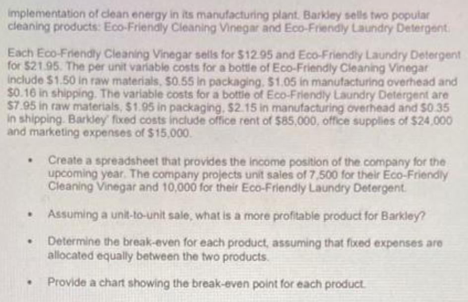 implementation of clean energy in its manufacturing plant. Barkley sells two popular cleaning products: