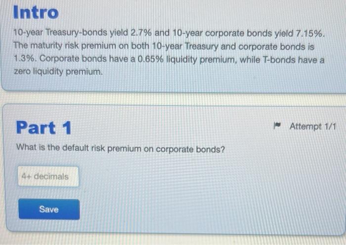 10-year Treasury-bonds yield ( 2.7 % ) and 10 -year corporate bonds yield ( 7.15 % ). The maturity risk premium on both
