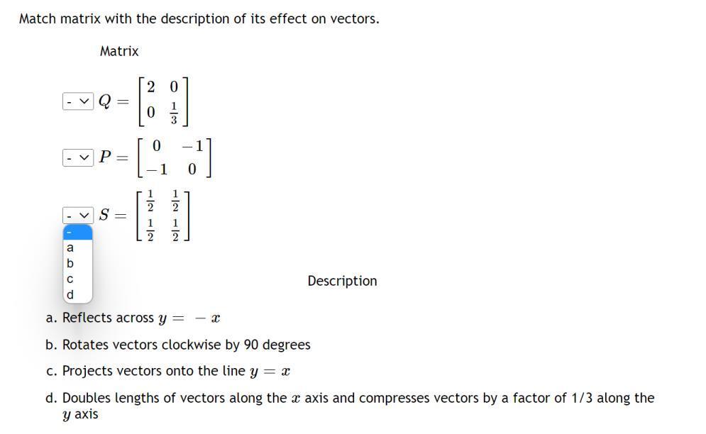 Match matrix with the description of its effect on vectors. Matrix [ begin{array}{l} Q=left[begin{array}{ll} 2 & 0  0 &