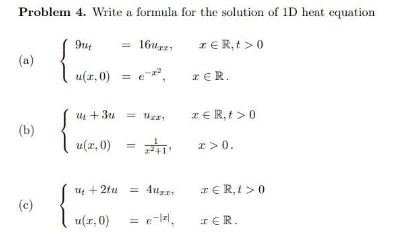 Problem 4. Write a formula for the solution of 1D heat equation