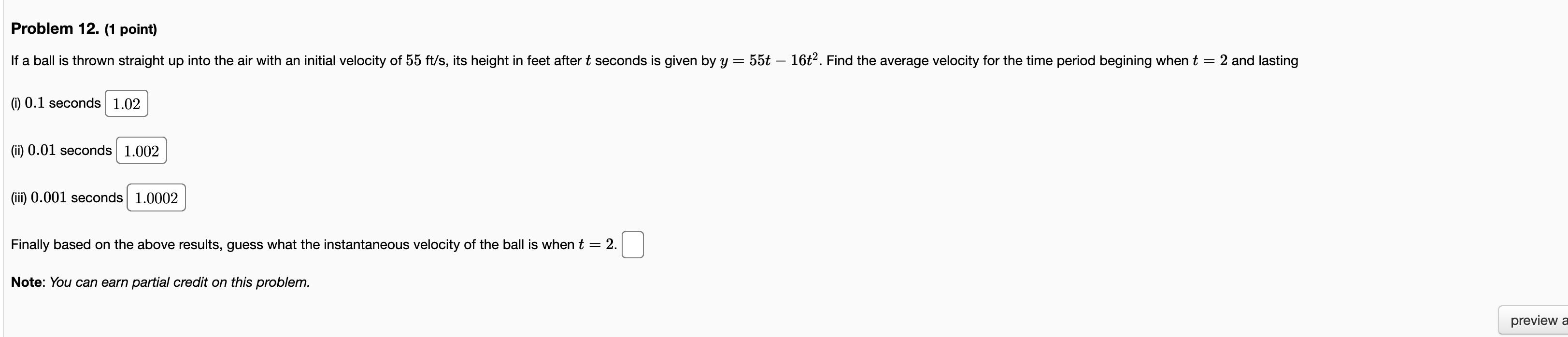 Problem 12. (1 point) If a ball is thrown straight up into