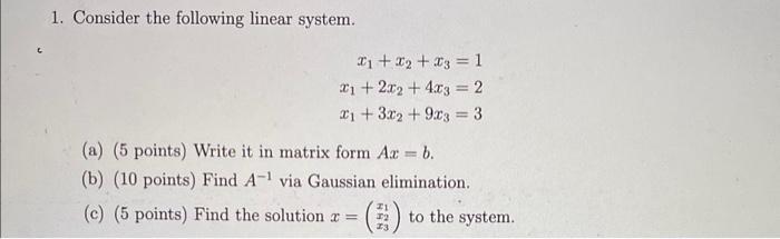 1. Consider the following linear system. + x2 + x3 = 1