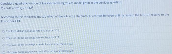 Consider a quadratic version of the estimated regression model given in the