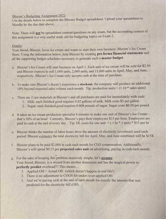 Bleezers Budgeting Assignment 2022:Use the details below to complete the Bleezer Budget spreadsheet. Upload your spreadshee