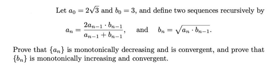 Let ao = = 3, and define two sequences recursively by and