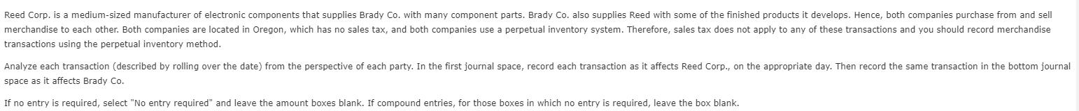 Reed Corp. is a medium-sized manufacturer of electronic components that supplies Brady Co. with many component parts. Brady C