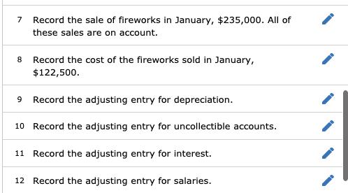 7 8 Record the sale of fireworks in January, $235,000. All of these sales are on account. Record the cost of