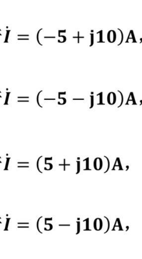 [ dot{I}=(-5+mathrm{j} 10) mathrm{A} ] ( dot{I}=(-5-j 10) A ) [ dot{I}=(5+mathbf{j} 10) A ] [ dot{I}=(5-mathbf
