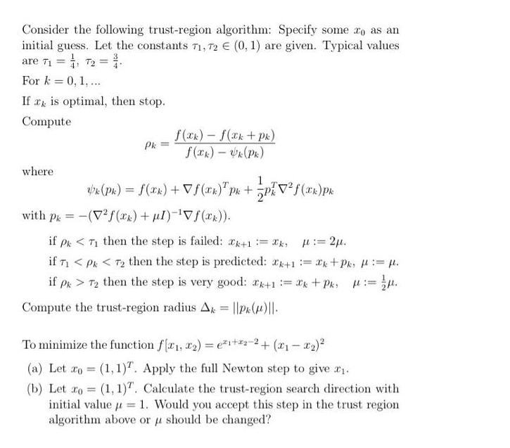 Consider the following trust-region algorithm: Specify some xo as an initial guess.