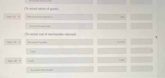 Accounts Receivable (To record return of goods) Sept. 14 Merchandise Inventory 280 Cost of Goods Sold (To record cost of merc