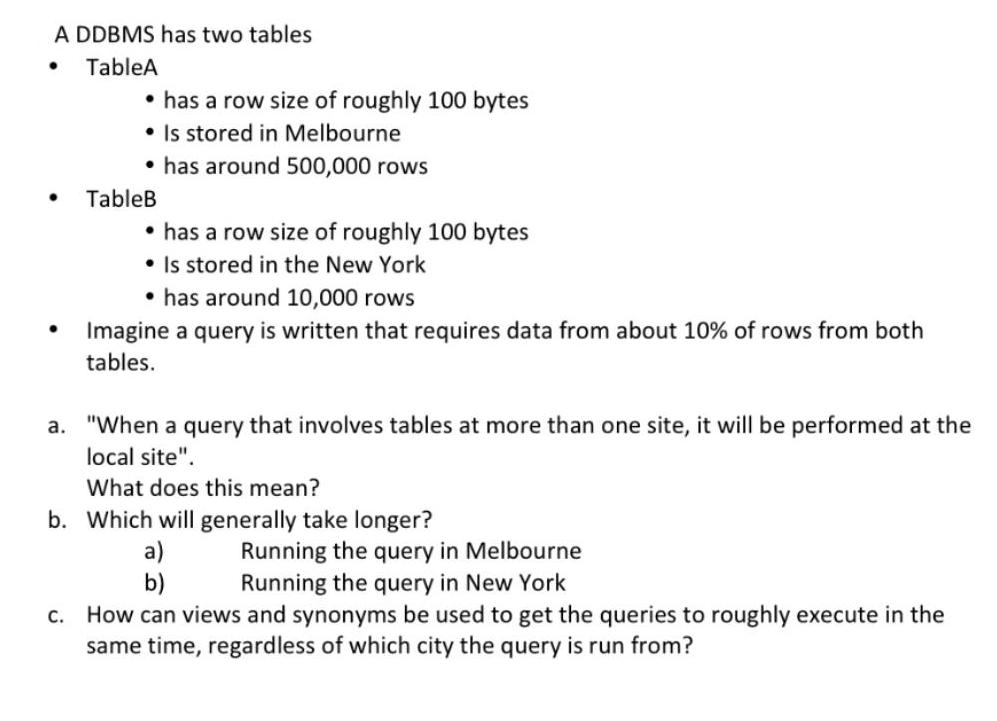 A DDBMS has two tables TableA has a row size of roughly