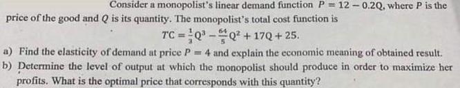 Consider a monopolist's linear demand function P = 12 -0.2Q, where P