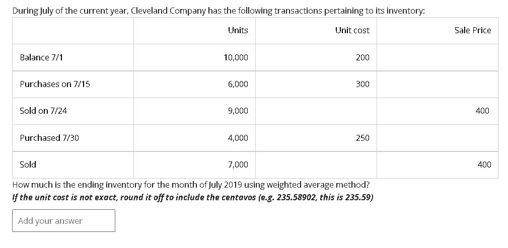 How much is the ending inventory for the month of July 2019 using weighted average method? If the unit cost is not exact, rou
