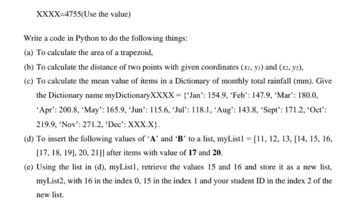 ( mathrm{XXXX}=4755 ) (Use the value) Write a code in Python to do the following things: (a) To calculate the area of a tr