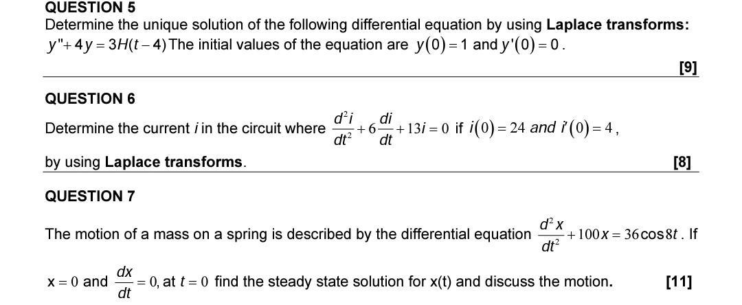 QUESTION 5 Determine the unique solution of the following differential equation by using Laplace transforms: