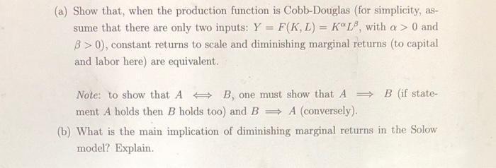 (a) Show that, when the production function is Cobb-Douglas (for simplicity, assume that there are only two inputs: ( Y=F(K,