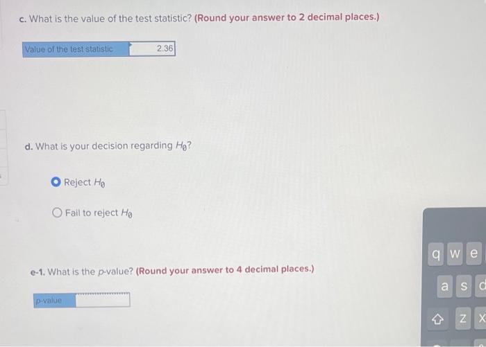 c. What is the value of the test statistic? (Round your answer to 2 decimal places.) d. What is your decision regarding ( m