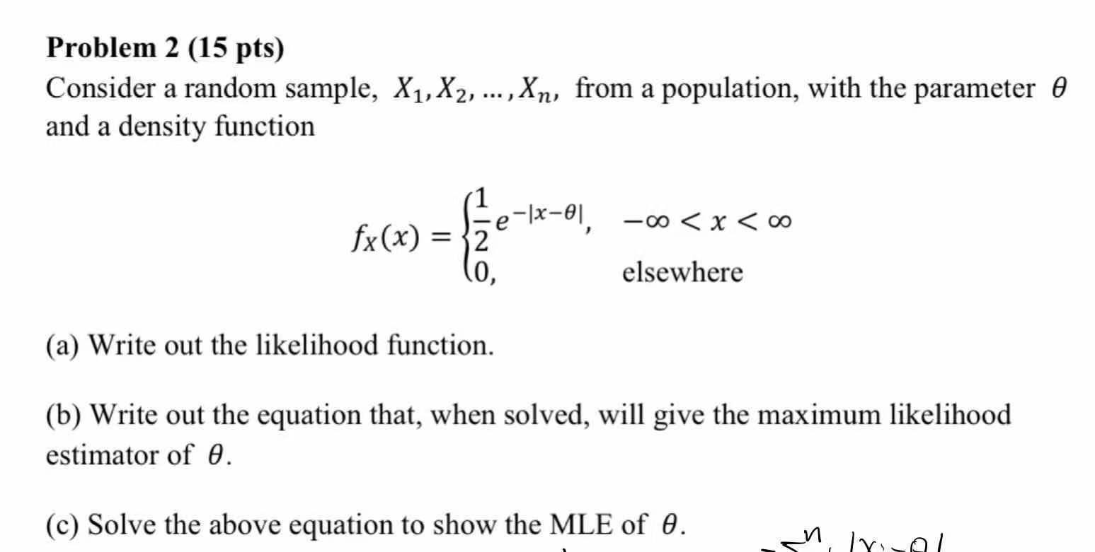 Problem 2 (15 pts) Consider a random sample, X1, X2, ...,Xn, from a population, with the parameter 6 and a density function /