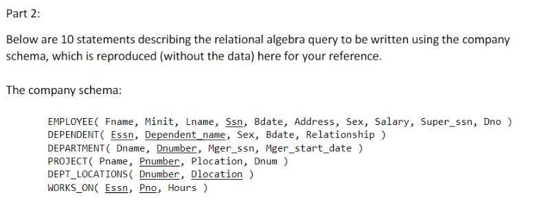 Part 2: Below are 10 statements describing the relational algebra query to be written using the company schema, which is repr